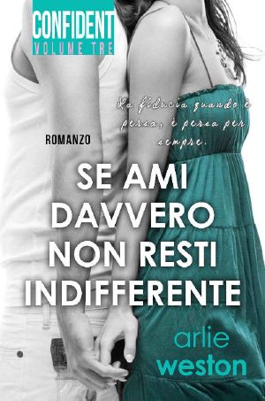 [Confident 03] • Se Ami Davvero Non Resti Indifferente